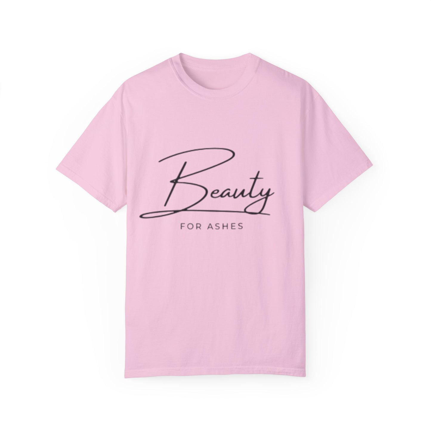 Unisex Garment-Dyed T-Shirt | Beauty for Ashes Inspirational Tee | Uplifting Message for Comfort and Hope