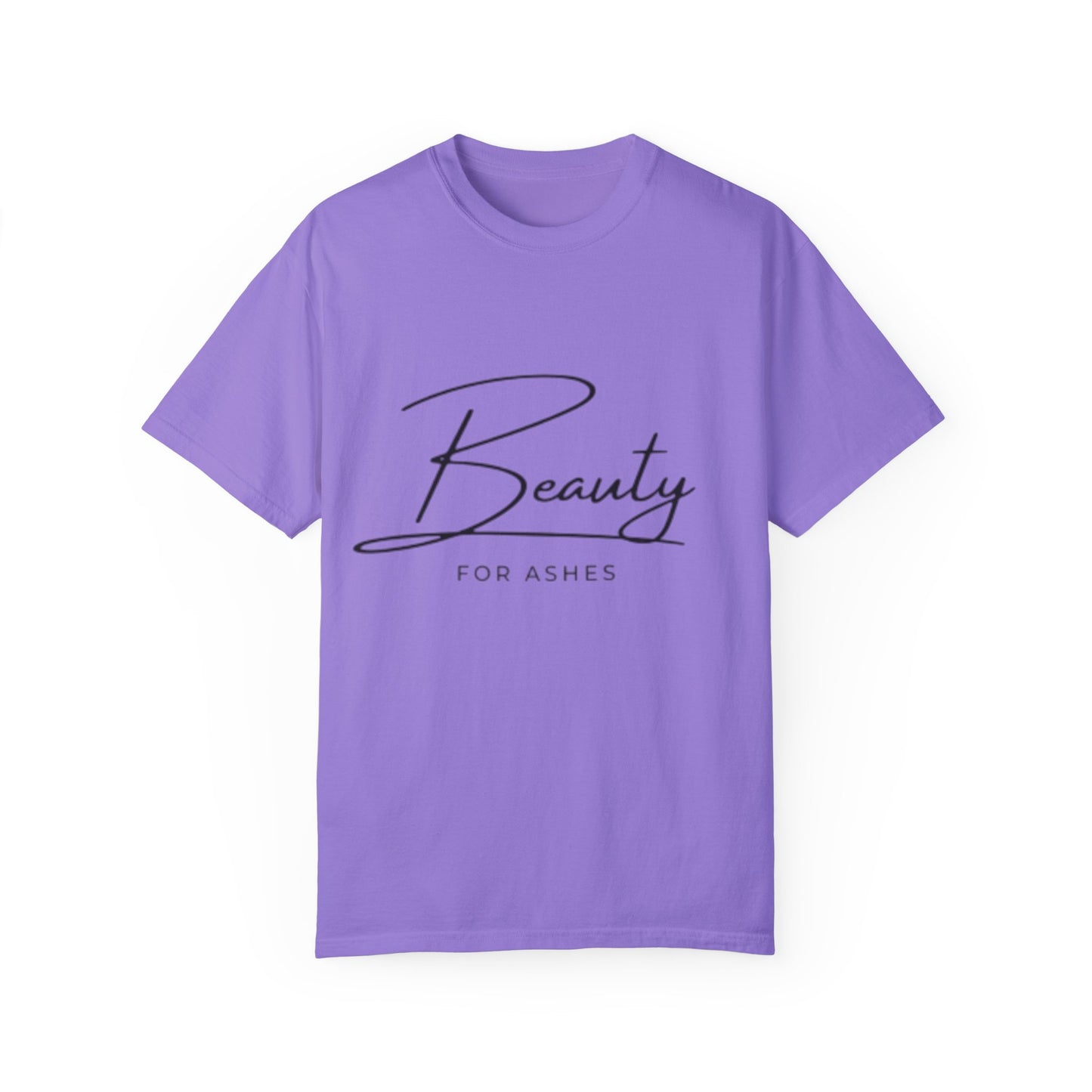Unisex Garment-Dyed T-Shirt | Beauty for Ashes Inspirational Tee | Uplifting Message for Comfort and Hope