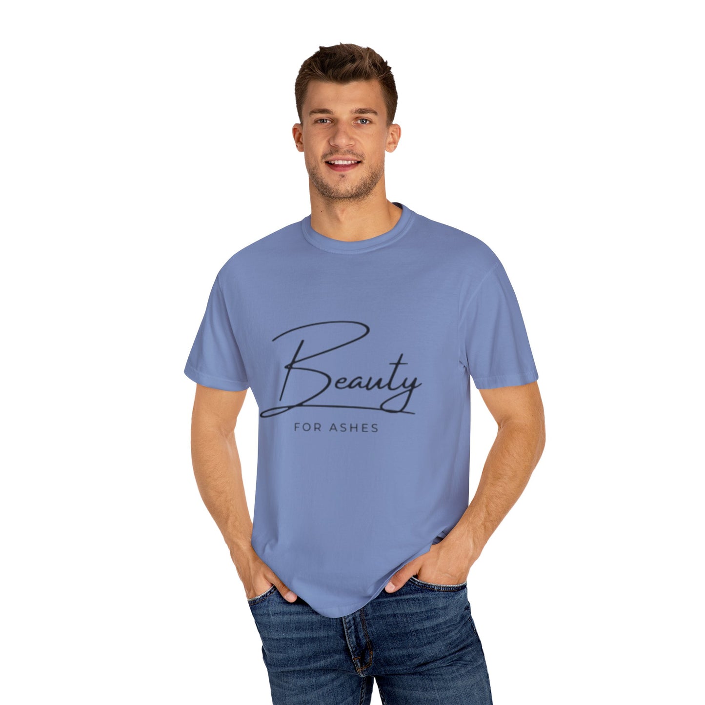 Unisex Garment-Dyed T-Shirt | Beauty for Ashes Inspirational Tee | Uplifting Message for Comfort and Hope