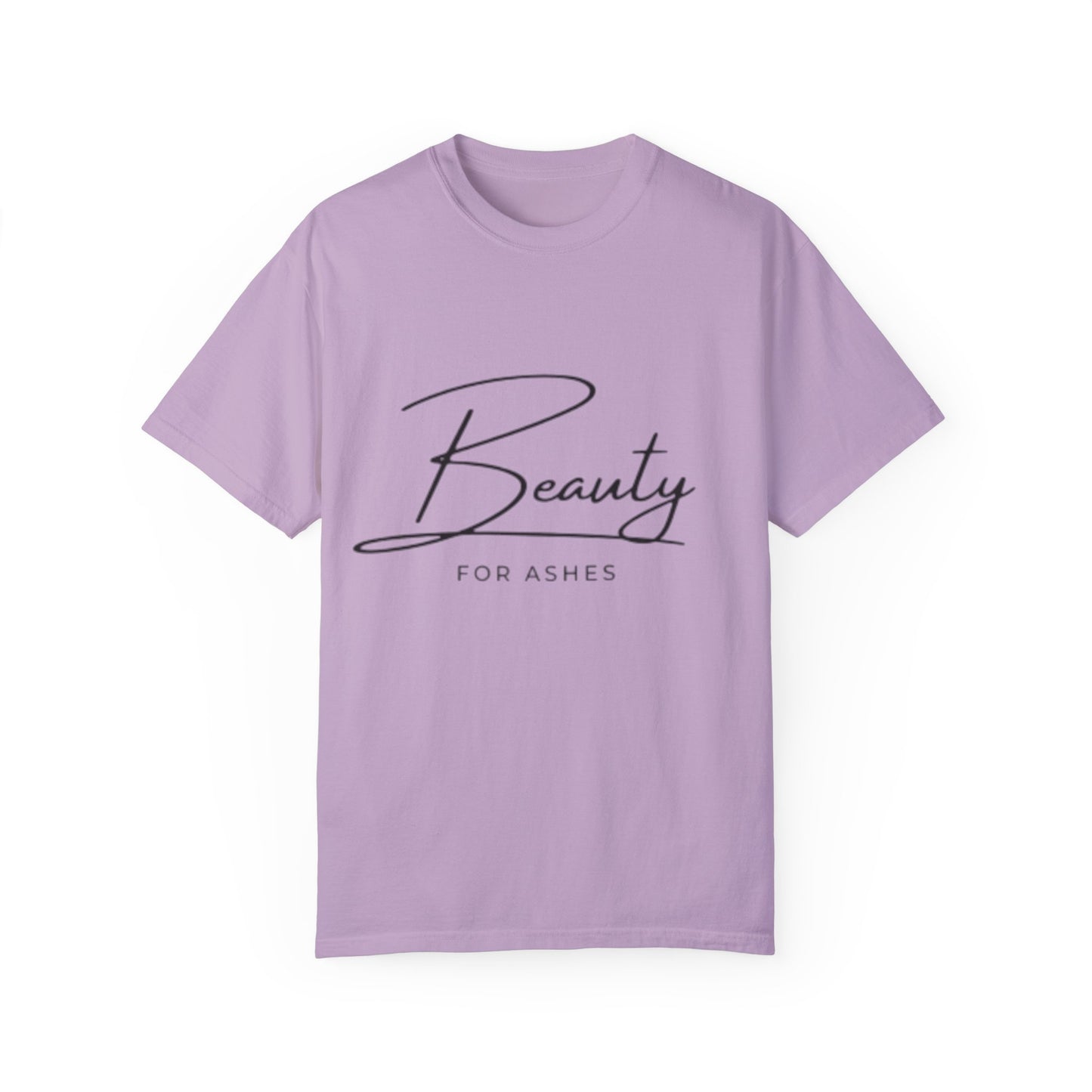 Unisex Garment-Dyed T-Shirt | Beauty for Ashes Inspirational Tee | Uplifting Message for Comfort and Hope