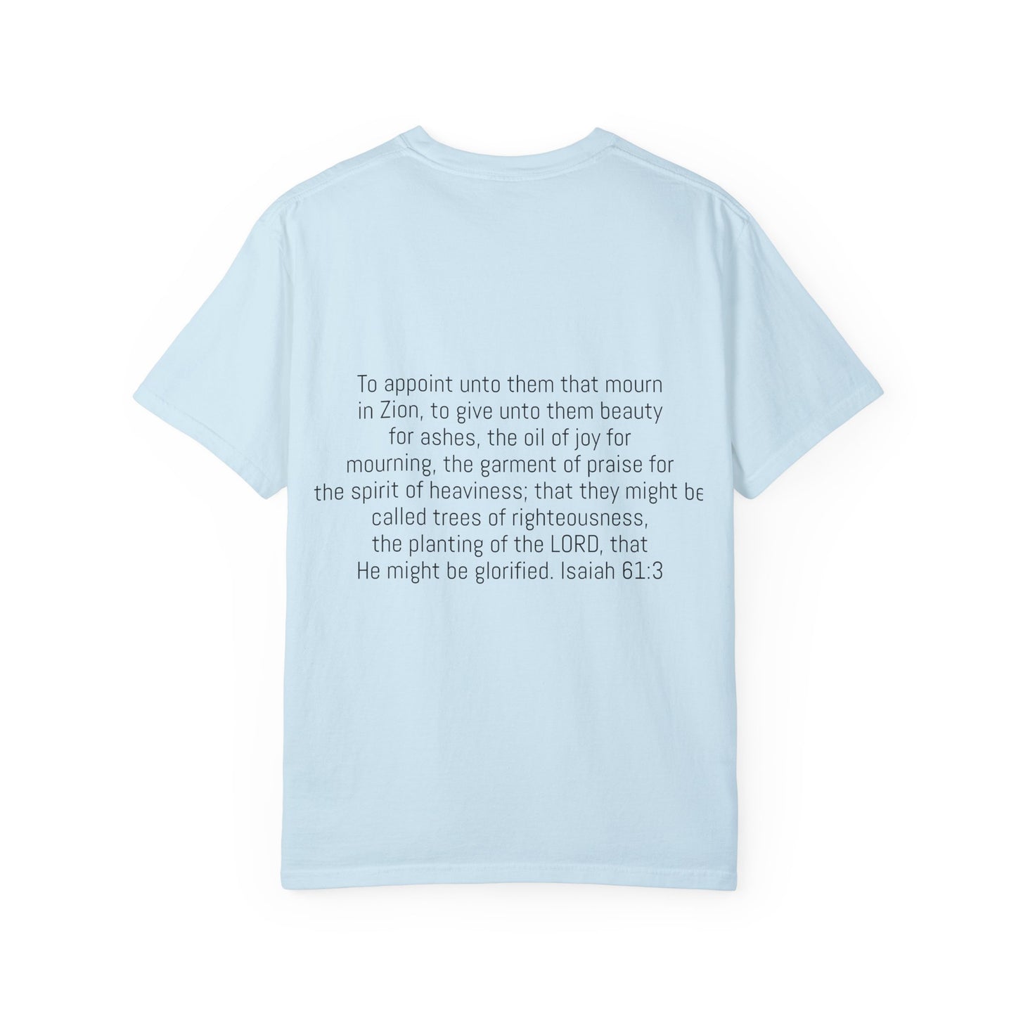 Unisex Garment-Dyed T-Shirt | Beauty for Ashes Inspirational Tee | Uplifting Message for Comfort and Hope
