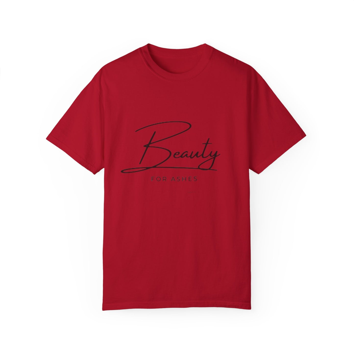 Beauty for Ashes Unisex T-Shirt - Inspirational Garment-Dyed Tee