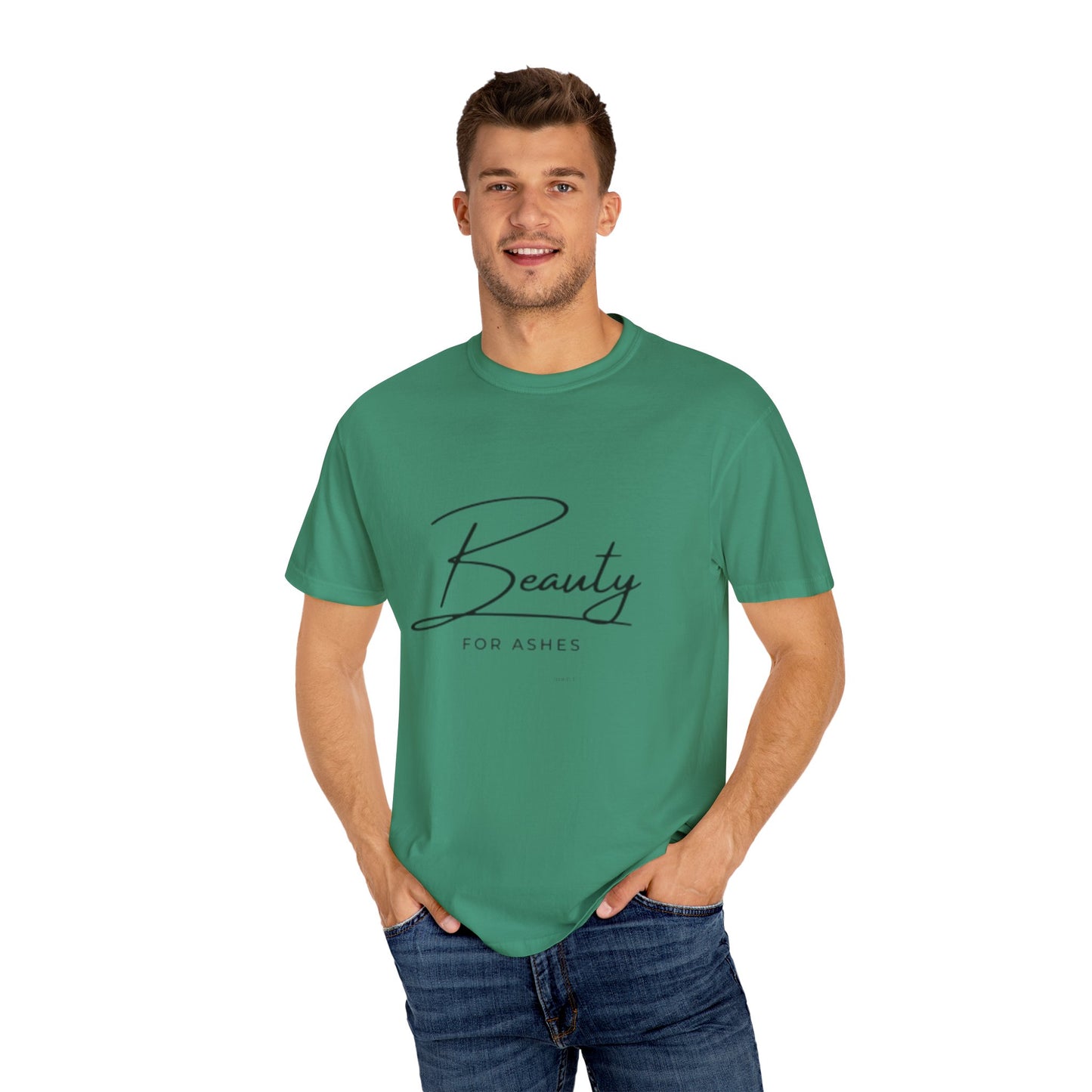 Beauty for Ashes Unisex T-Shirt - Inspirational Garment-Dyed Tee