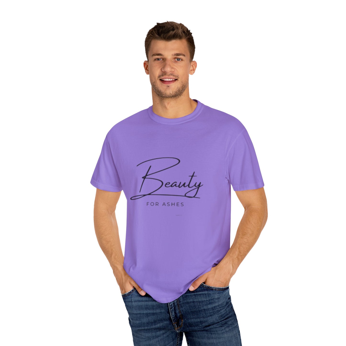 Beauty for Ashes Unisex T-Shirt - Inspirational Garment-Dyed Tee