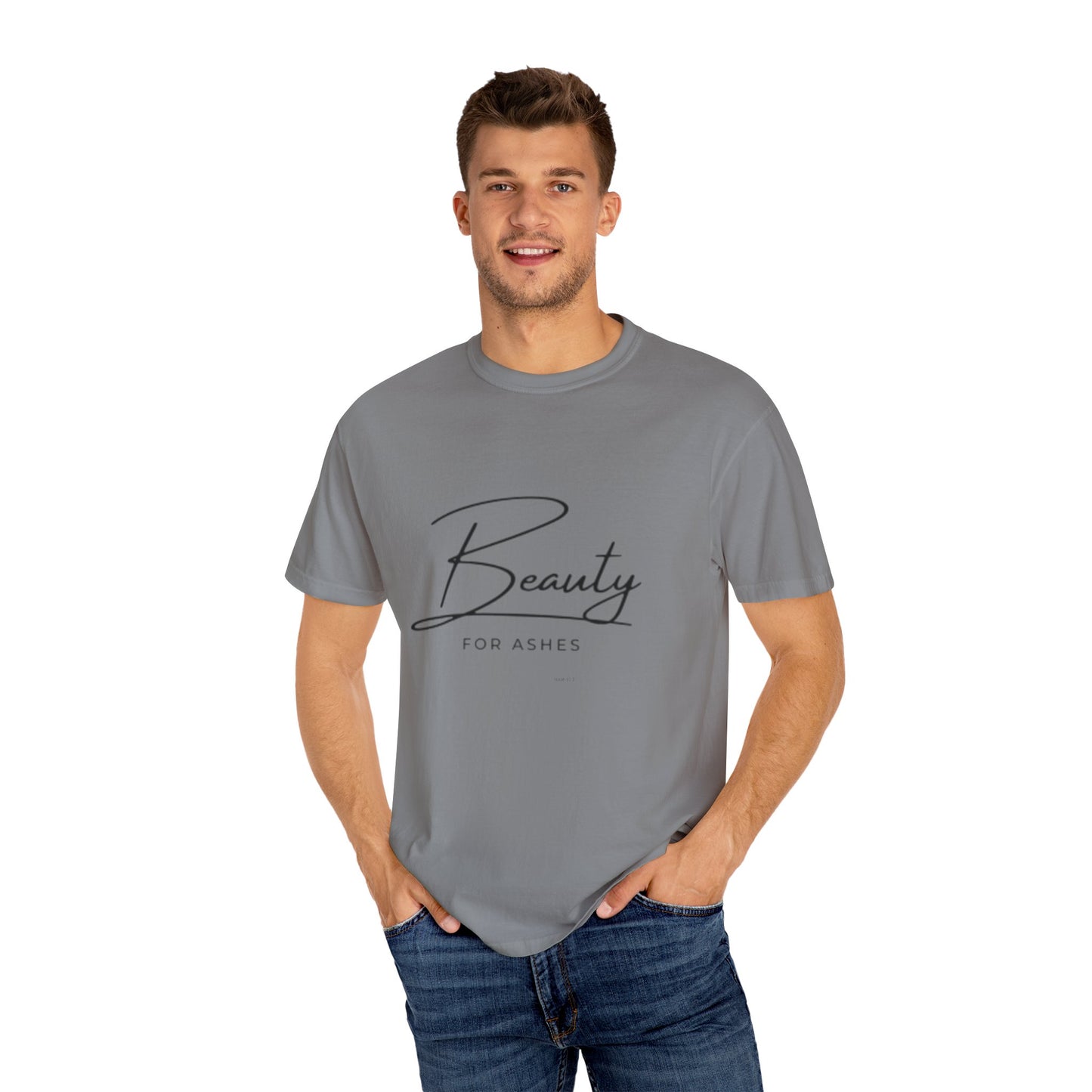 Beauty for Ashes Unisex T-Shirt - Inspirational Garment-Dyed Tee