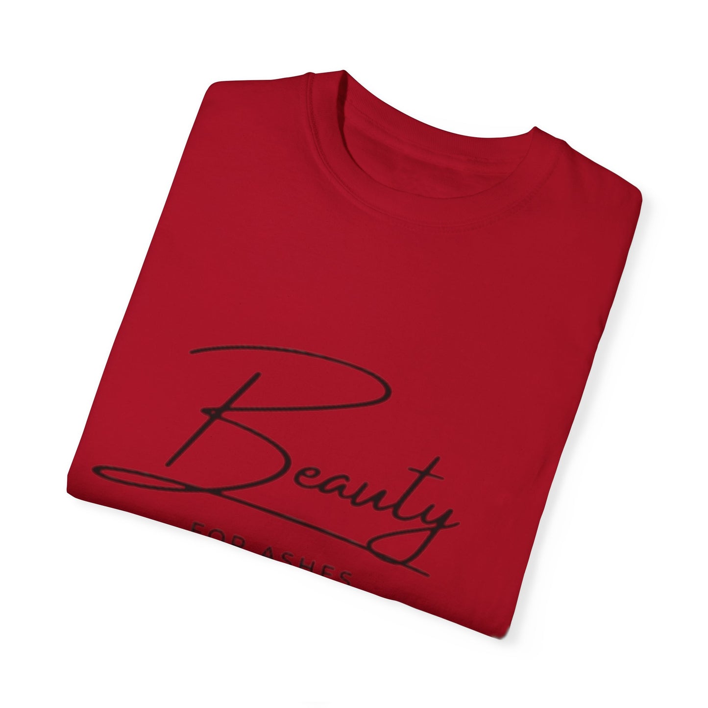 Beauty for Ashes Unisex T-Shirt - Inspirational Garment-Dyed Tee